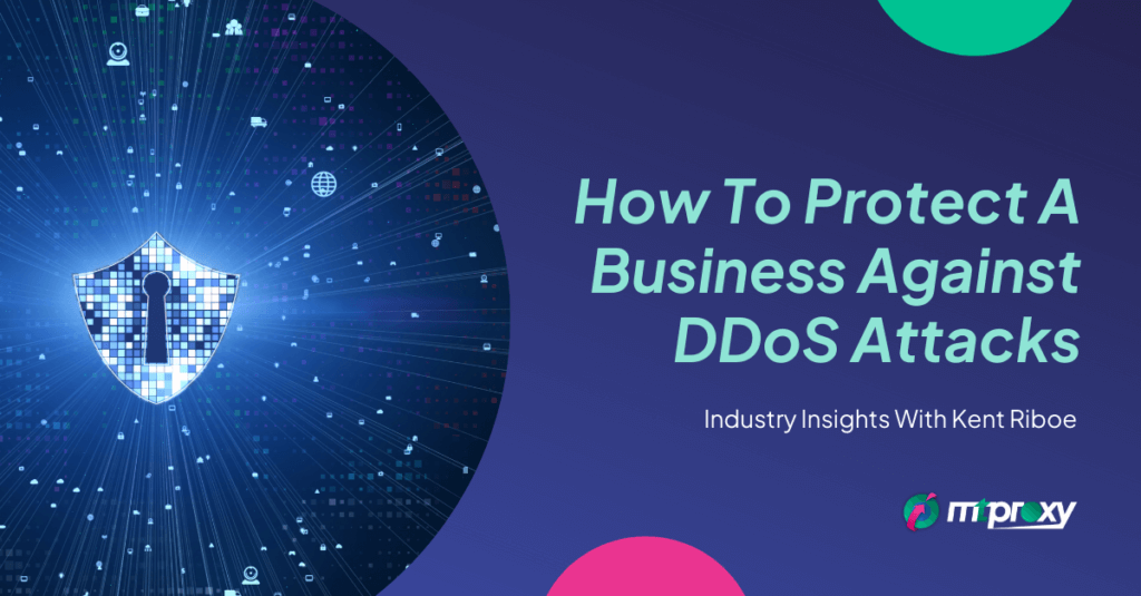 How To Protect Your Business Against DDoS Attacks