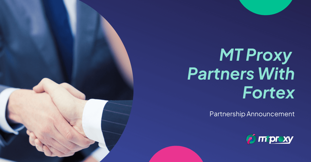 MT Proxy Partners With Fortex